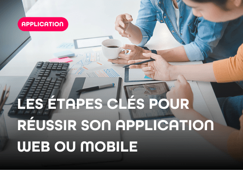 étapes clés application mobile web